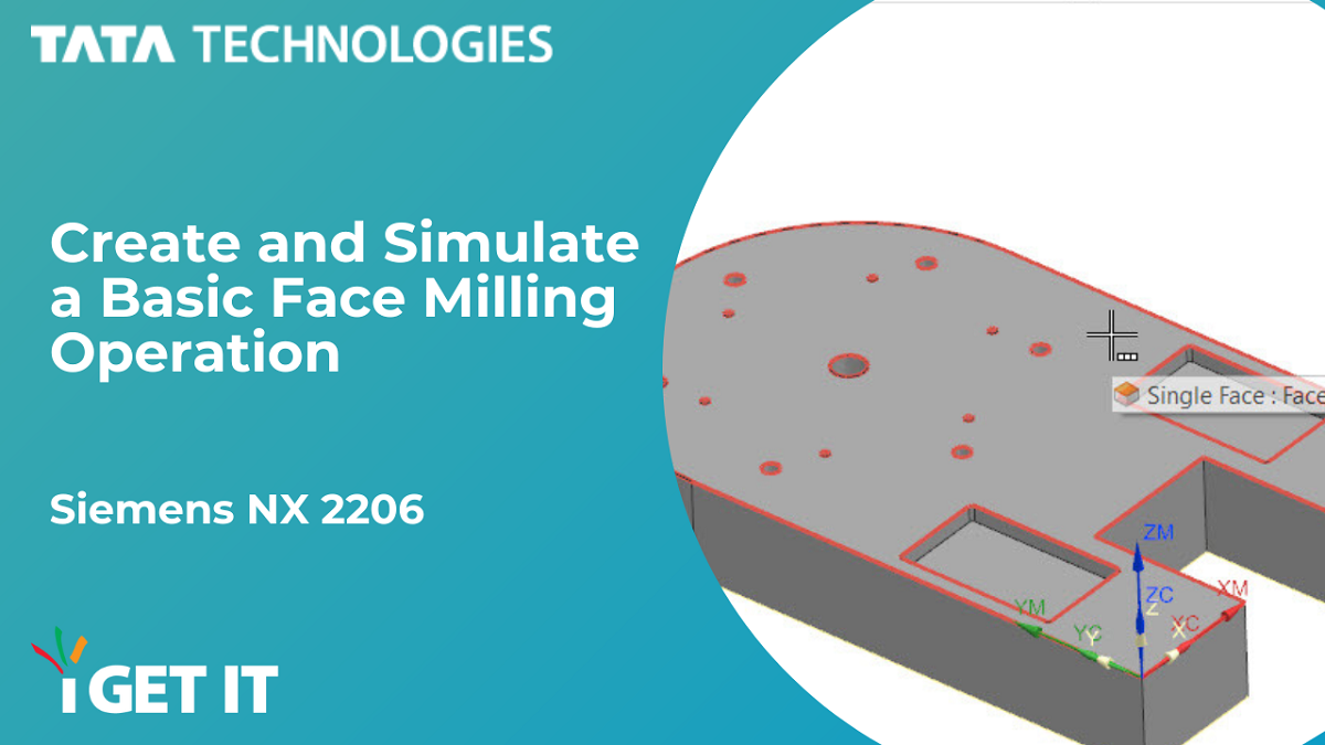 How to ‘Create and Simulate a Basic Face Milling Operation’ | Siemens NX 2206 CAM APPLICATION